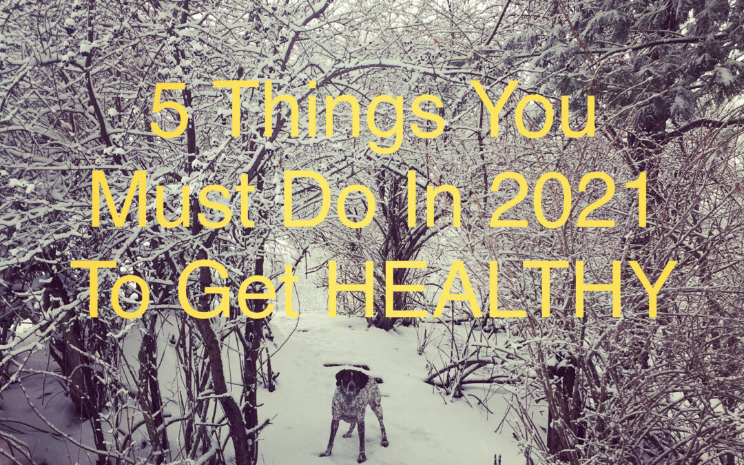5 Things You Must Do In 2021 To Get HEALTHY: HealingMatters 62
