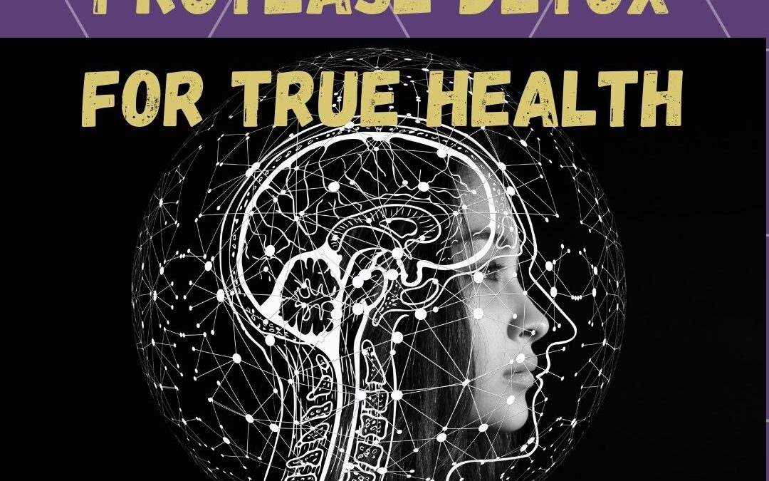 Protease Detox Cleanse For True Health